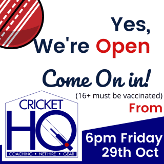 Cricket HQ Reopens on Friday 29th October at 6pm!!